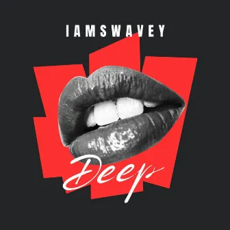 Deep by IAMSWAVEY