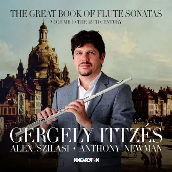 The Great Book of Flute Sonatas, Vol. 1 by Gergely Ittzés