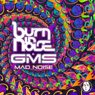 Mad Noise by Burn In Noise