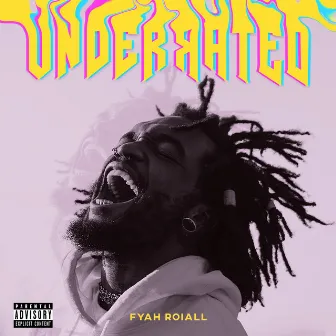 Underrated by Fyah Roiall