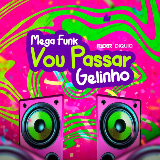 Mega Vou Passar Gelinho