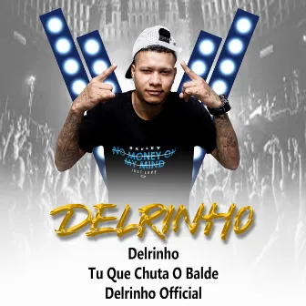 Tu Que Chuta o Balde by Delrinho Official