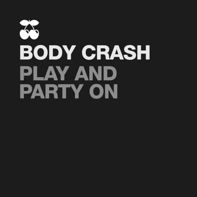 Play and Party On - Body Crash's