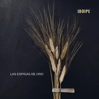 Las espigas de oro by Idoipe