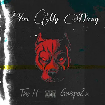 You My Dawg by Gwapo2x