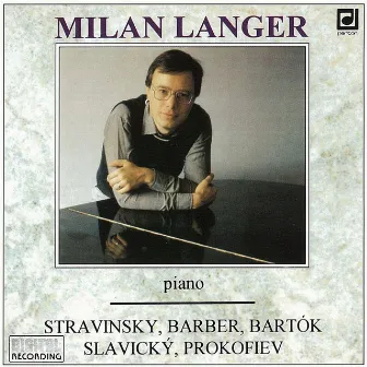 Stravinsky, Barber, Bartók, Slavický, Prokofiev: Piano Works by Milan Langer