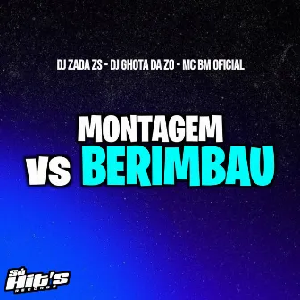 Montagem vs Berimbau by MC BM OFICIAL