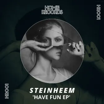 Have Fun by Steinheem