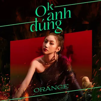 OK Anh Đúng by Orange