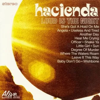 Loud is the Night by Hacienda