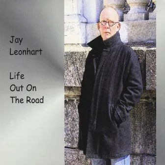 Life Out On the Road by Jay Leonhart