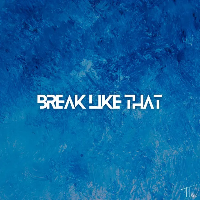 Break Like That