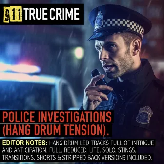 Police Investigations (Hang Drum Tension) by 911 True Crime