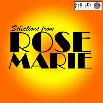 Selections from Rose Marie by Friml