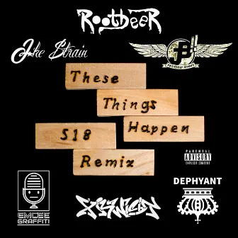 These Things Happen (518 Remix) by Rappin' Rootbeer