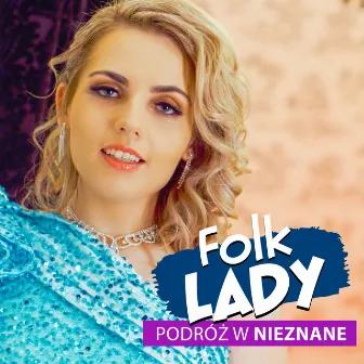 Podróż w Nieznane by Folk Lady