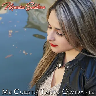 Me Cuesta Tanto Olvidarte by Monica Saldivar