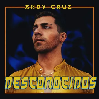 Desconocidos by Andy Cruz