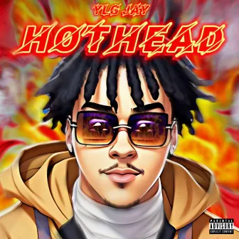 HotHead by YLG JAY