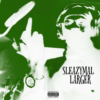 LARGER by SleazyMal