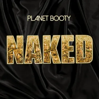 Naked by Planet Booty