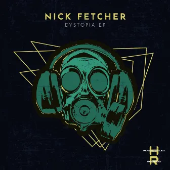 Dystopia EP by Nick Fetcher