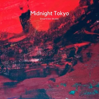 Midnight Tokyo by Dreamlike Studio