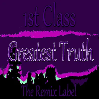 Greatest Truth (Inspiring Deephouse Music) by 1st Class