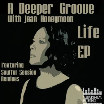 Life E.P. Including Soulful Session Remixes by Jean Honeymoon