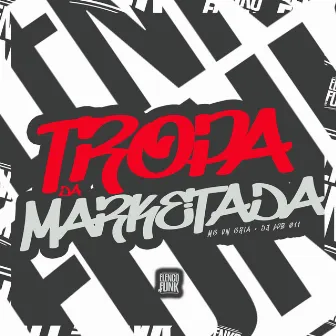 Tropa da Marketada by DJ Lpz 011