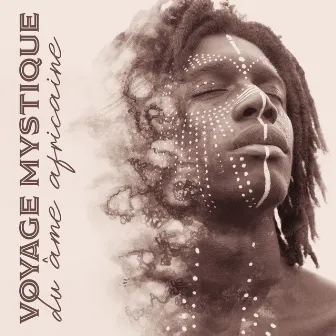 Voyage mystique du âme africaine (Visions du le chamanisme) by African Music Drums Collection