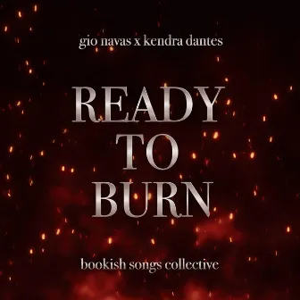 Ready to Burn by Bookish Songs Collective