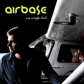 We Might Fall by Airbase