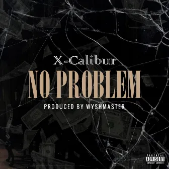 NO PROBLEM by X-Calibur