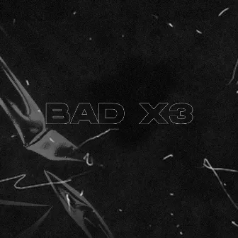 Bad x3 by Izzik