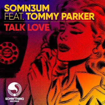 Talk Love by Somn3um