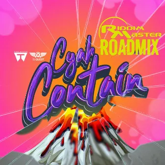 Cyah Contain RiddimMaster Road Mix by Dj Riddim Master