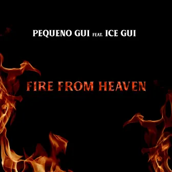 Fire From Heaven by Pequeno Gui