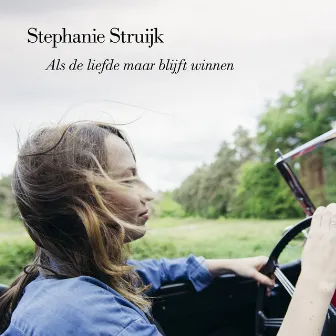 Als de Liefde Maar Blijft Winnen by Stephanie Struijk