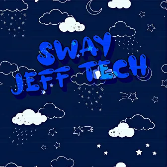 Sway by Jeff Tech