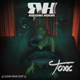 Toxic by Rushh Hour