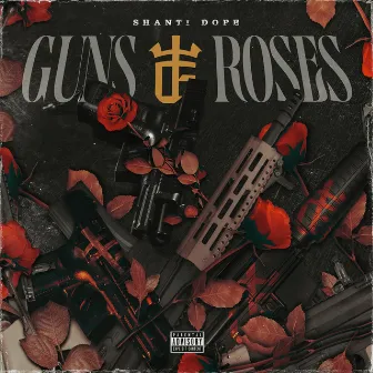 Guns and Roses by Shanti Dope