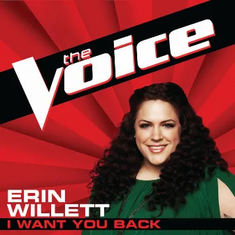 I Want You Back (The Voice Performance) by Erin Willett