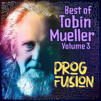 Best of Tobin Mueller, Vol. 3: Prog Fusion by Unknown Artist