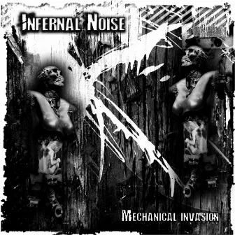 Mechanical Invasion by Infernal Noise