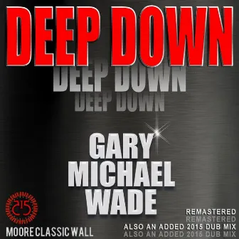 Deep Down by Gary Michael Wade