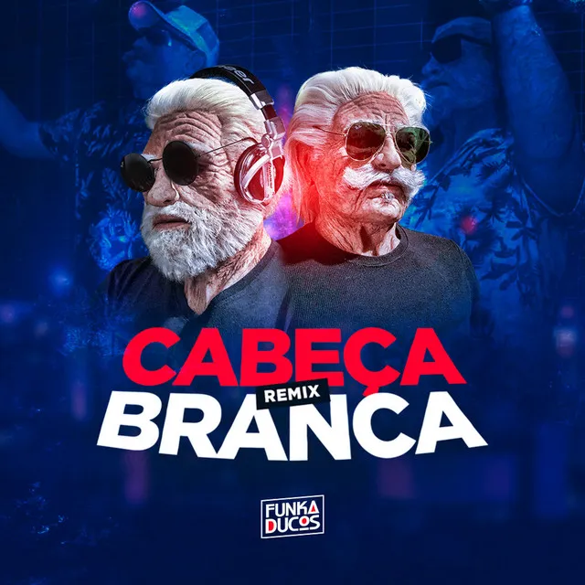 Cabeça Branca - Remix