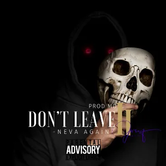 Don't leave ll (Neva Again) by Jo'sef