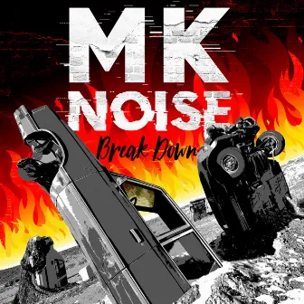 Break Down by MK Noise