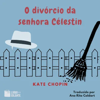 O divórcio da senhora Célestin (Conto) by Kate Chopin